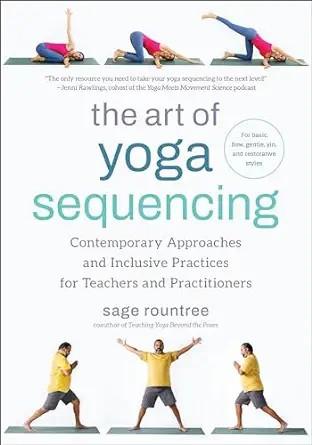 [AME]The Art of Yoga Sequencing: Contemporary Approaches and Inclusive Practices for Teachers and Practitioners- For basic, flow, gentle, yin, and restorative styles (EPUB) 