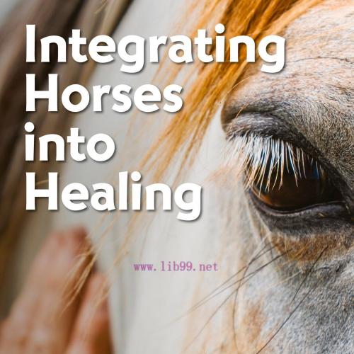 [AME]Integrating Horses into Healing (EPUB) 