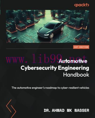 [FOX-Ebook]Automotive Cybersecurity Engineering Handbook: The automotive engineer's roadmap to cyber-resilient vehicles