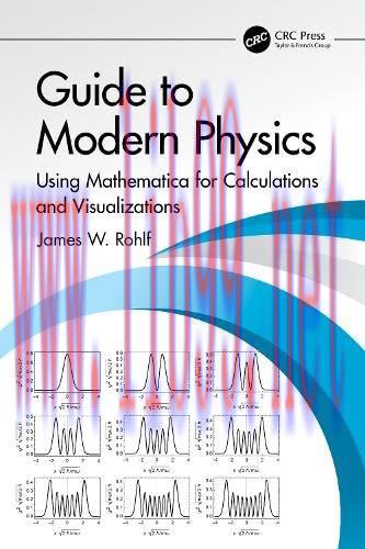 [FOX-Ebook]Guide to Modern Physics: Using Mathematica for Calculations and Visualizations