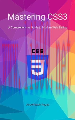 [FOX-Ebook]Mastering CSS3: A Comprehensive Guide to Modern Web Styling