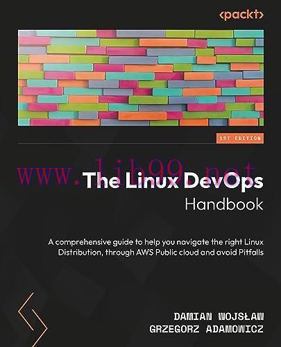 [FOX-Ebook]The Linux DevOps Handbook: Customize and scale your Linux distributions to accelerate your DevOps workflow