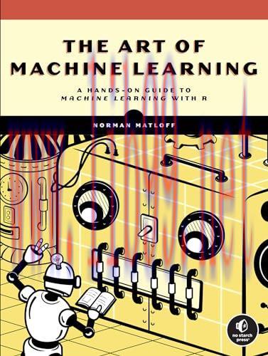 [FOX-Ebook]The Art of Machine Learning: A Hands-On Guide to Machine Learning with R