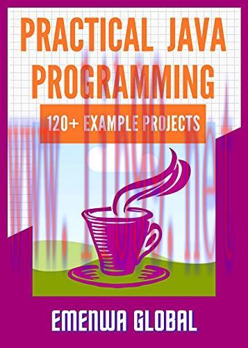 [FOX-Ebook]Practical Java Programming: 120+ Practical Java Programming Practices And Projects