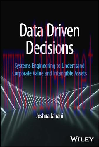 [FOX-Ebook]Data Driven Decisions: Systems Engineering to Understand Corporate Value and Intangible Assets