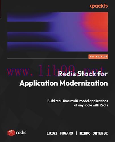 [FOX-Ebook]Redis Stack for Application Modernization: Build real-time multi-model applications at any scale with Redis