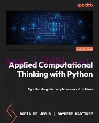 [FOX-Ebook]Applied Computational Thinking with Python: Algorithm design for complex real-world problems, 2nd Edition