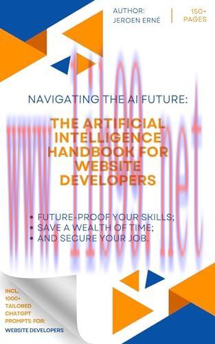 [FOX-Ebook]The Artificial Intelligence Handbook for Website Developers: "Future-Proof Your Skills; Save a Wealth of Time; and Secure Your Job."