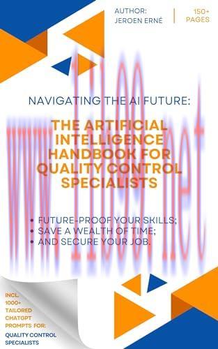 [FOX-Ebook]The Artificial Intelligence Handbook for Quality Control Specialists: "Future-Proof Your Skills; Save a Wealth of Time; and Secure Your Job."