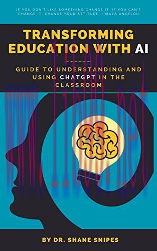 [FOX-Ebook]Transforming Education with AI: Guide to Understanding and Using ChatGPT in the Classroom