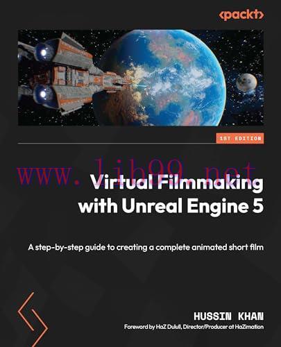 [FOX-Ebook]Virtual Filmmaking with Unreal Engine 5: A step-by-step guide to creating a complete animated short film