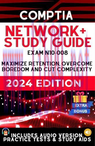 [FOX-Ebook]CompTIA Network+ N-10-008 Study Guide : Maximize Retention, Beat Boredom, and Cut Complexity | 1-ON-1 SUPPORT| AUDIO VERSION |CASE STUDIES | STUDY AIDS and EXTRA RESOURCES (UPDATED)