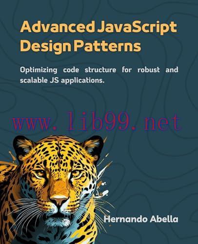 [FOX-Ebook]Design Patterns in JavaScript : Optimizing code structure for robust and scalable JS applications