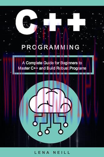 [FOX-Ebook]C++ Programming: A Complete Guide for Beginners to Master C++ and Build Robust Programs