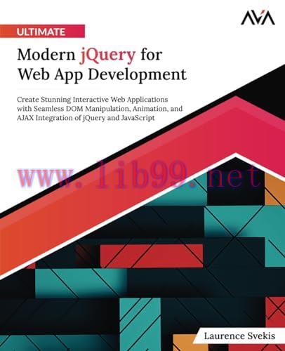 [FOX-Ebook]Ultimate Modern jQuery for Web App Development: Create Stunning Interactive Web Applications with Seamless DOM Manipulation, Animation, and AJAX Integration of jQuery and JavaScript (English Edition)