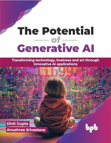 [FOX-Ebook]The Potential of Generative AI: Transforming technology, business and art through innovative AI applications (English Edition)