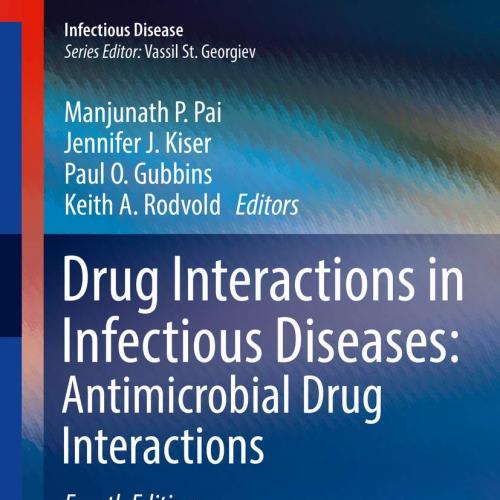 Drug Interactions in Infectious Diseases: Antimicrobial Drug Interactions 4th ed. 2018 Edition