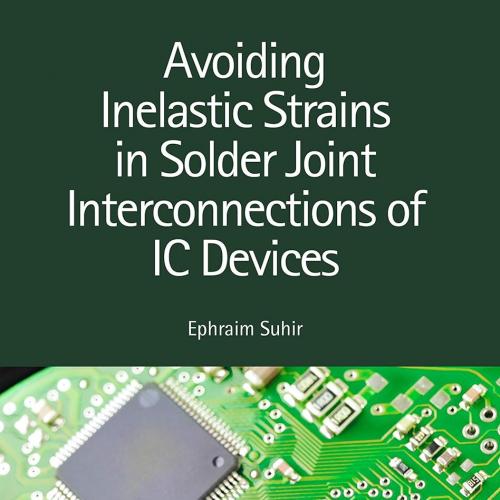 Avoiding Inelastic Strains in Solder Joint Interconnections of IC Devices 1st Edition