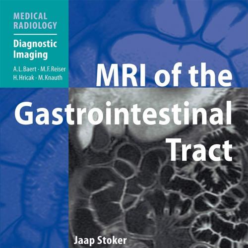 MRI of the Gastrointestinal Tract (Medical Radiology) 2010th Edition