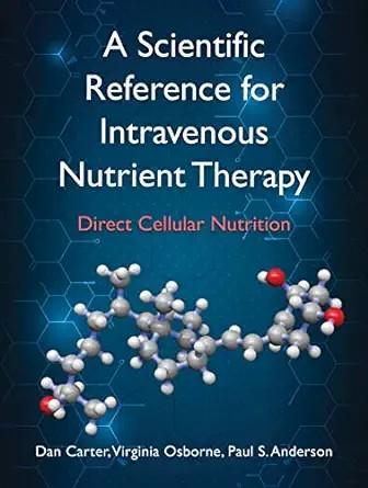 [AME]A Scientific Reference for Intravenous Nutrient Therapy: Direct Cellular Nutrition (AZW3+EPUB+Converted PDF) 
