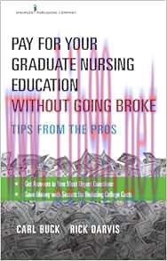 [AME]Pay for Your Graduate Nursing Education Without Going Broke: Tips from_ the Pros (Original PDF) 