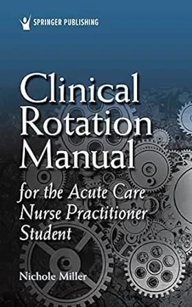 [AME]Clinical Rotation Manual for the Acute Care Nurse Practitioner Student (EPUB) 