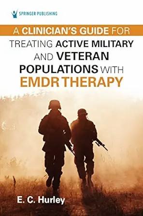 [AME]A Clinician's Guide for Treating Active Military and Veteran Populations with EMDR Therapy (EPUB) 