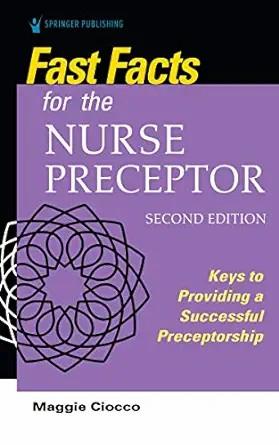 [AME]Fast Facts for the Nurse Preceptor: Keys to Providing a Successful Preceptorship, 2nd Edition (Original PDF) 