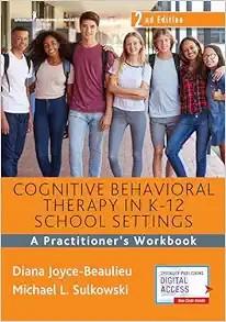 [AME]Cognitive Behavioral Therapy in K-12 School Settings: A Practitioner's Workbook, 2nd Edition (Original PDF) 