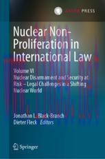 [PDF]Nuclear Non-Proliferation in International Law - Volume VI: Nuclear Disarmament and Security at Risk – Legal Challenges in a Shifting Nuclear World