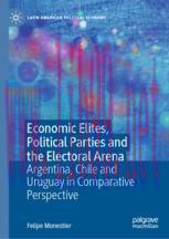 [PDF]Economic Elites, Political Parties and the Electoral Arena: Argentina, Chile and Uruguay in Comparative Perspective