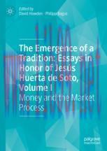 [PDF]The Emergence of a Tradition: Essays in Honor of Jesús Huerta de Soto, Volume I: Money and the Market Process