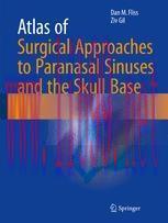 [PDF]Atlas of Surgical Approaches to Paranasal Sinuses and the Skull Base