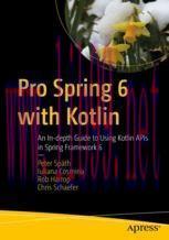 [PDF]Pro Spring 6 with Kotlin: An In-depth Guide to Using Kotlin APIs in Spring Framework 6