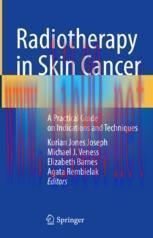 [PDF]Radiotherapy in Skin Cancer: A Practical Guide on Indications and Techniques