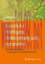 [PDF]Künstliche Intelligenz, Verkörperung und Autonomie: Theoretische Probleme – Grundlagen der Technikethik Band 4