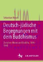 [PDF]Deutsch-jüdische Begegnungen mit dem Buddhismus :  Zwischen Moses und Buddha, 1890-1940