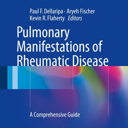 Pulmonary Manifestations of Rheumatic Disease A Comprehensive Guide 2014th Edition