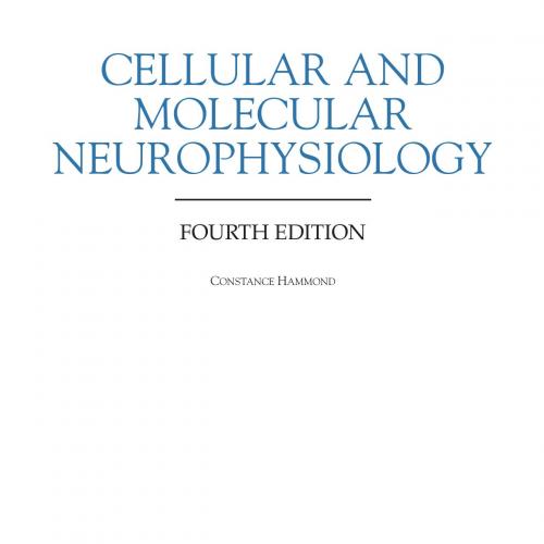Cellular and Molecular Neurophysiology 4th Edition
