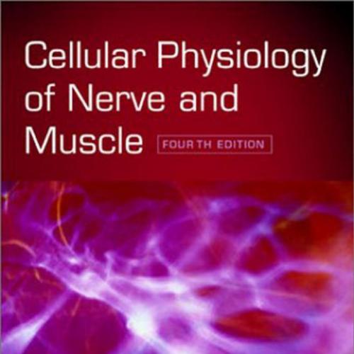Cellular Physiology of Nerve and Muscle - Matthews, Gary G_