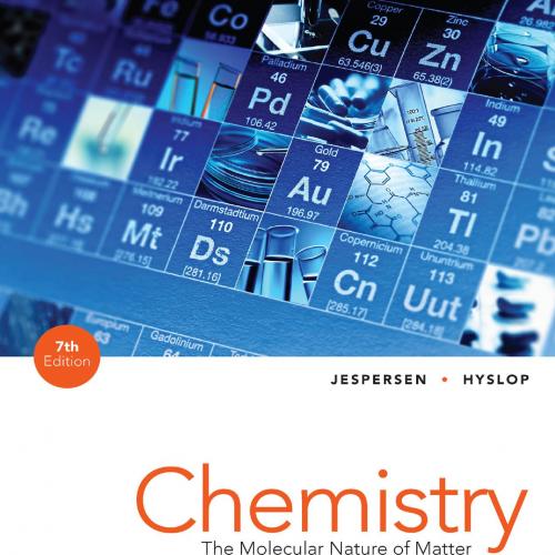Chemistry The Molecular Nature of Matter, 7th Edition by Neil D. Jespersen - Wei Zhi