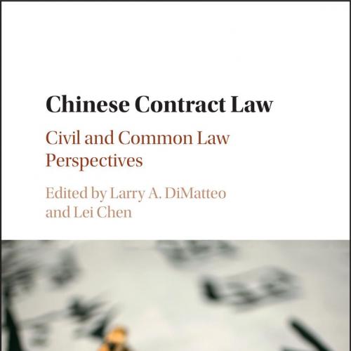 Chinese Contract Law Civil and Common Law Perspectives - Larry A. DiMatteo & Lei Chen