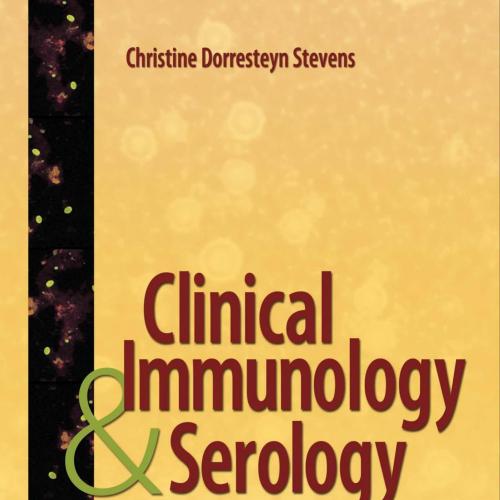 Clinical Immunology and Serology A Laboratory Perspective 3rd Edition by Christine Stevens