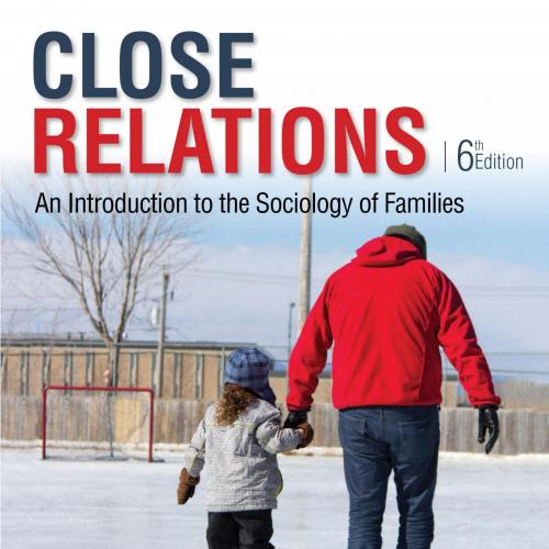 Close Relations An Introduction to the Sociology of Families 6th
