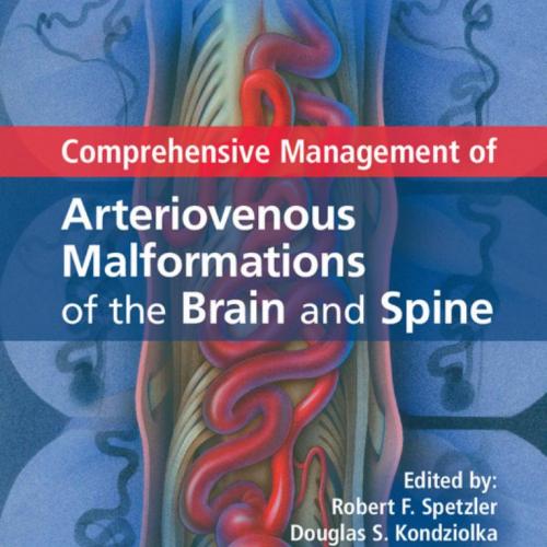 Comprehensive Management of Arteriovenous Malformations of the Brain and Spine(Original PDF)