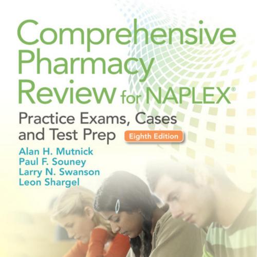 Comprehensive Pharmacy Review for NAPLEX(r)_ Practice Exams, Cases, and Test Prep, Eighth Edition