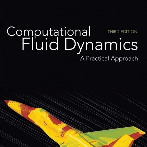 Computational Fluid Dynamics_ A Practical Approach 3rd
