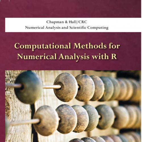 Computational methods for numerical analysis with R - James P. Howard, II