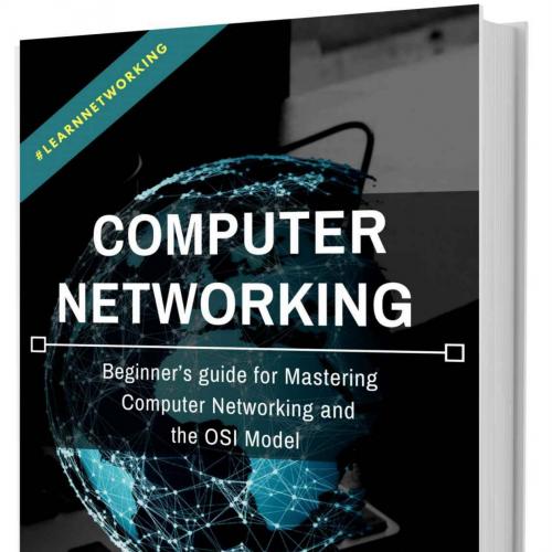Computer Networking_ Beginner's guide for Mastering Computer Networking and the OSI Model (Computer Networking Series Book 1)
