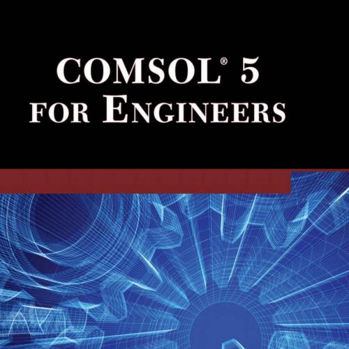 COMSOL 5 for Engineers by Mehrzad Tabatabaian